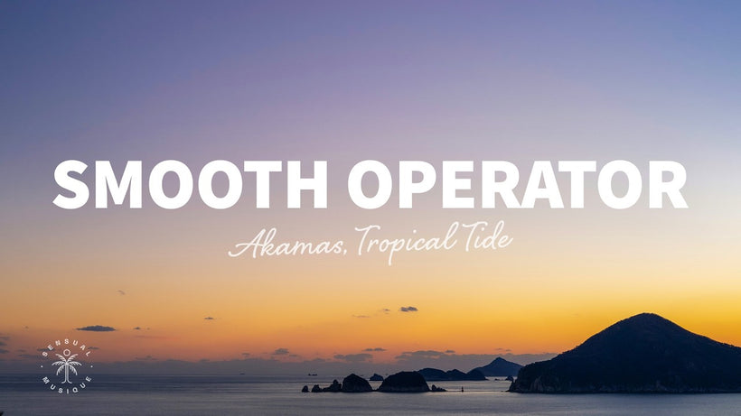 Akamas, Tropical Tide - Smooth Operator