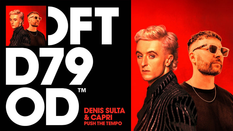 Denis Sulta & Capri - Push The Tempo (Extended Mix)