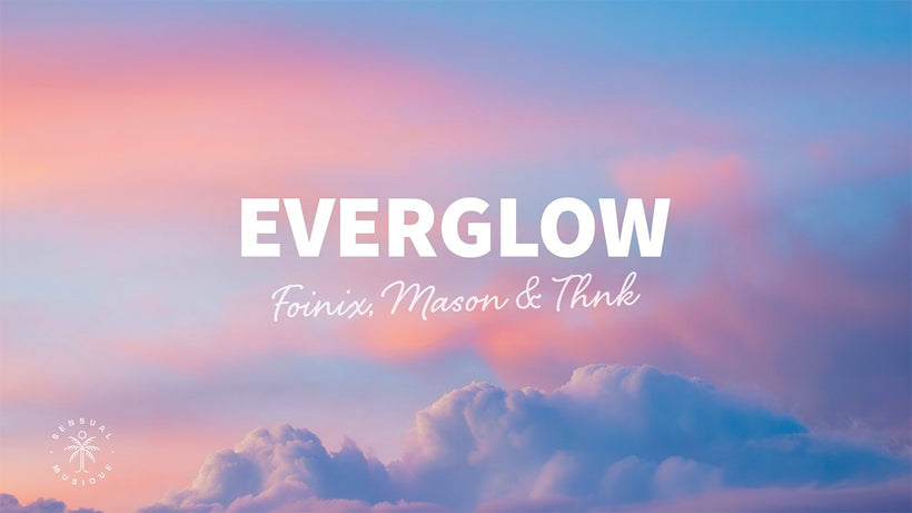Foínix, Mason & THNK - Everglow