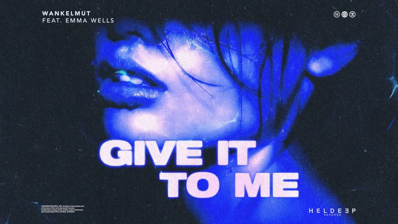 Wankelmut - Give It To Me ft. Emma Wells