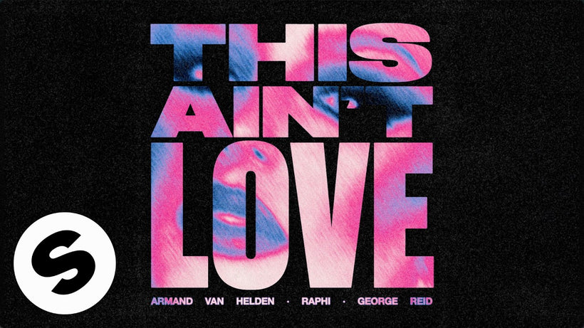 Armand Van Helden, Raphi, George Reid - This Ain't Love