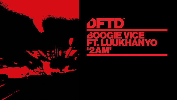 Boogie Vice feat. Luukhanyo - 2AM (Extended Mix) [DFTD]