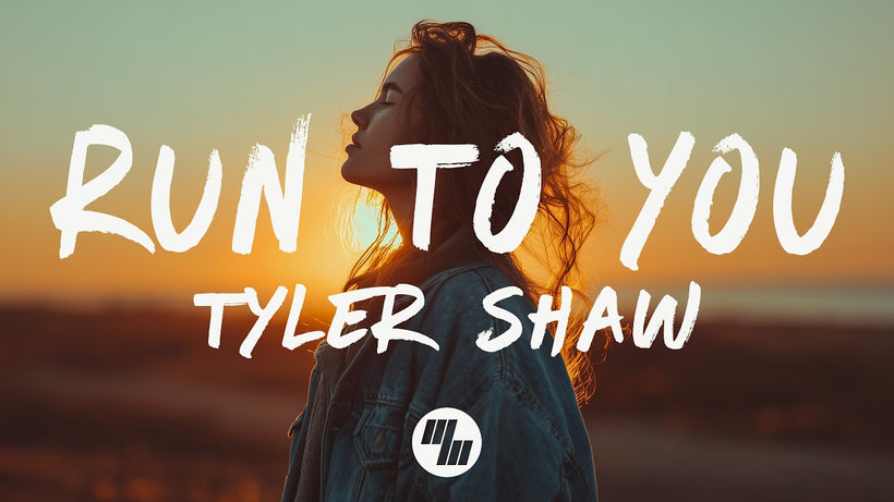 Tyler Shaw - RUN TO YOU