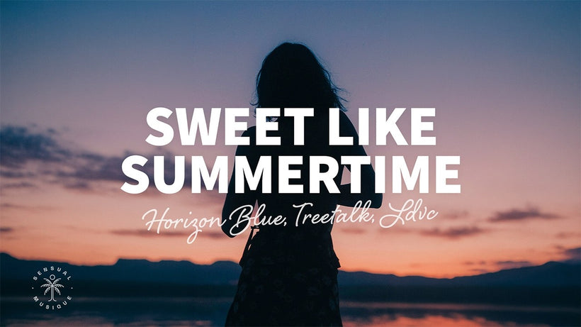 Horizon Blue, Treetalk, LDVC - Sweet Like Summertime