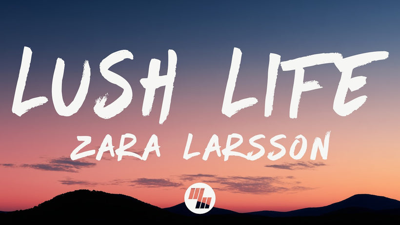 Zara Larsson - Lush Life