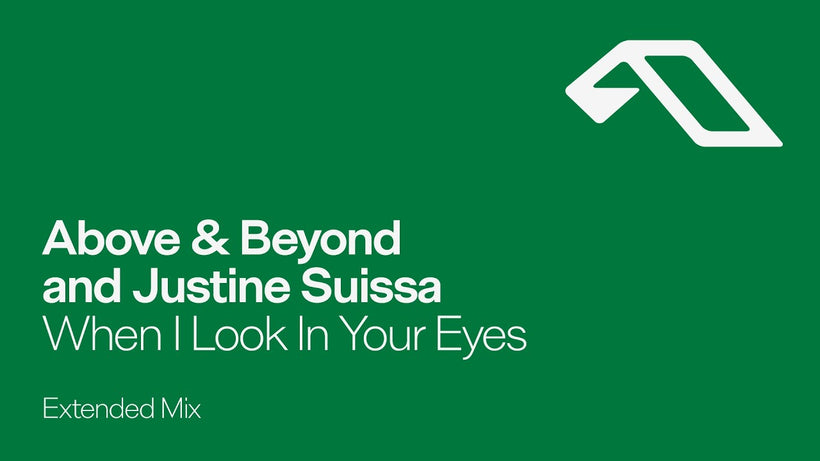 Above & Beyond and Justine Suissa - When I Look In Your Eyes (Extended Mix)