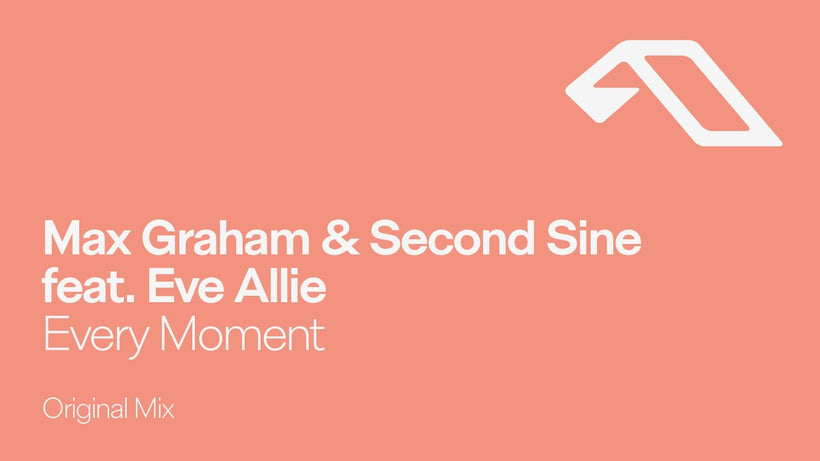 Max Graham & Second Sine feat. Eve Allie - Every Moment