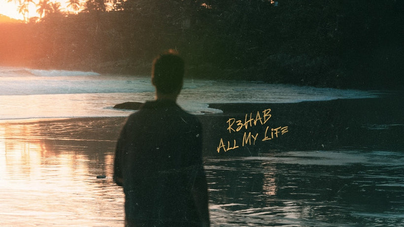 R3HAB - All My Life
