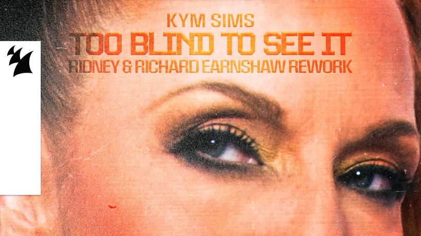 Kym Sims - Too Blind To See It (Ridney & Richard Earnshaw Rework)