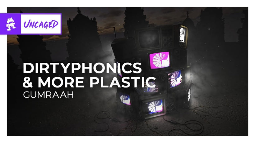 Dirtyphonics & More Plastic - Gumraah