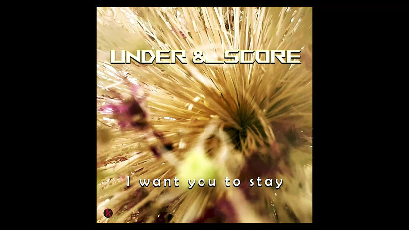 Under & Score - I want you to stay