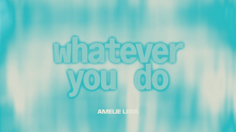 Amelie Lens - whatever you do
