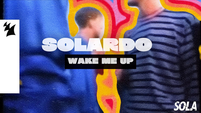 Solardo - Wake Me Up