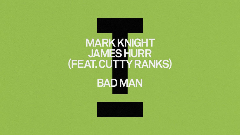 Mark Knight, James Hurr (feat. Cutty Ranks) - Bad Man [Tech House]