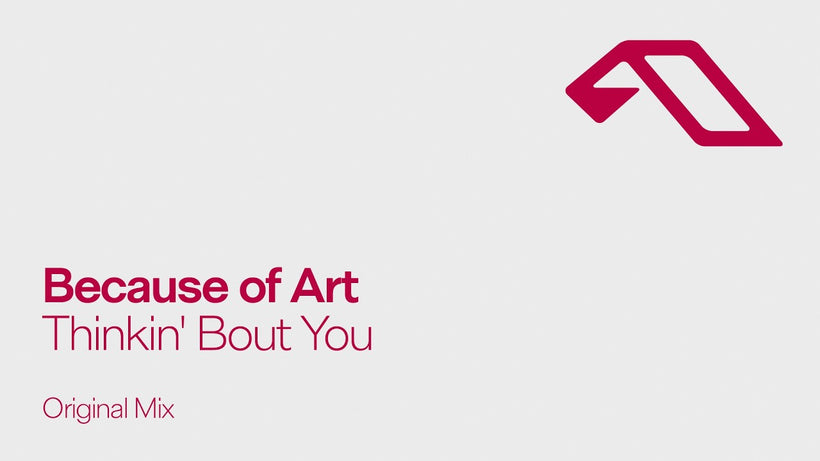 Because of Art - Thinkin' Bout You