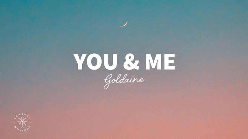 Goldaine - You & Me