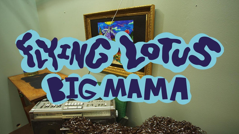 Flying Lotus - BIG MAMA