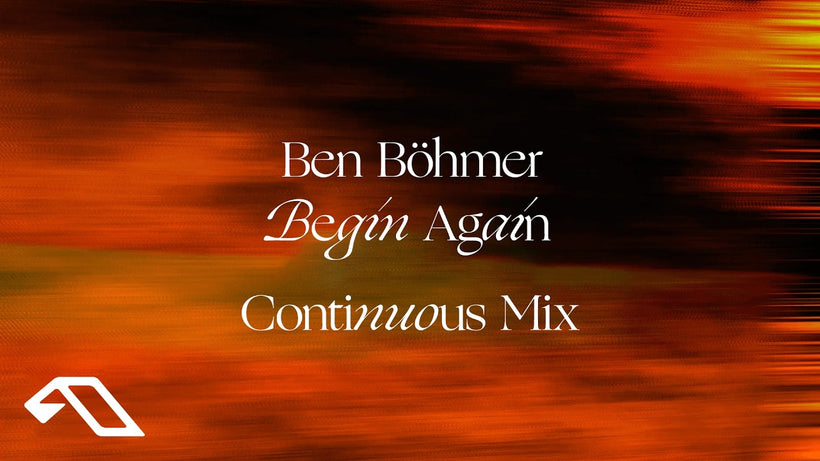 Ben Böhmer - Begin Again (Continuous Mix)