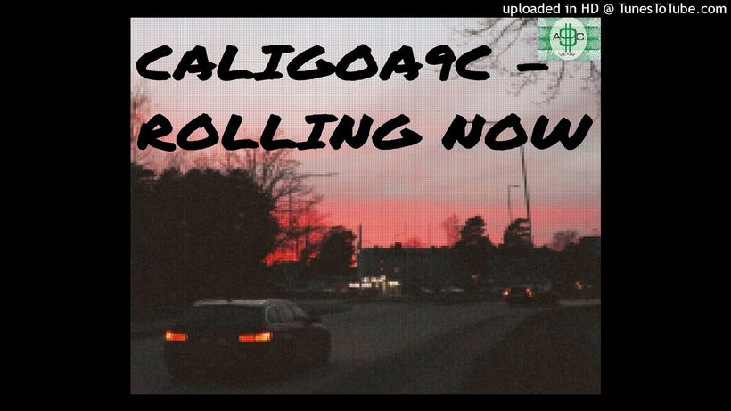CaligoA9C - Rolling Now