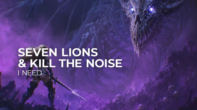 Seven Lions & Kill The Noise - I Need