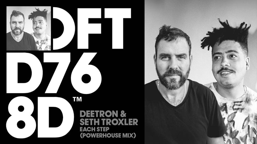 Deetron & Seth Troxler - Each Step (Powerhouse Mix)