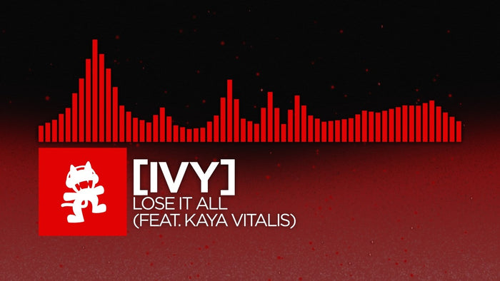 [IVY] - Lose It All (feat. Kaya Vitalis)