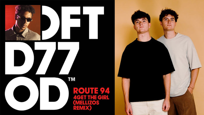 Route 94 - 4Get The Girl (Mellizos Remix)