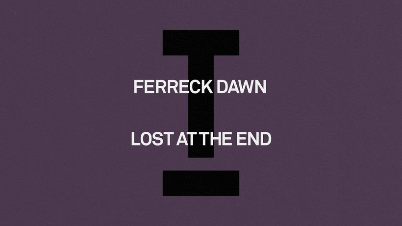Ferreck Dawn - Lost At The End