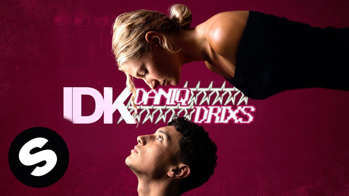 DANIQ x DRIXS - IDK