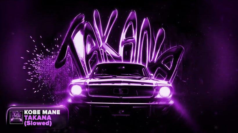 Kobe Mane - TAKANA (Slowed)