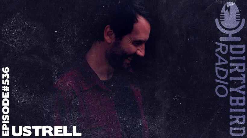 Dirtybird Radio 536 - Ustrell