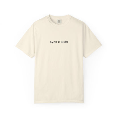 Sync ≠ Taste Tee