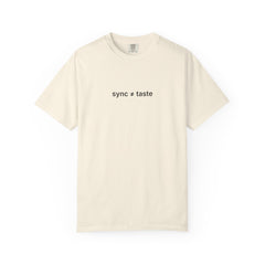 Sync ≠ Taste Tee