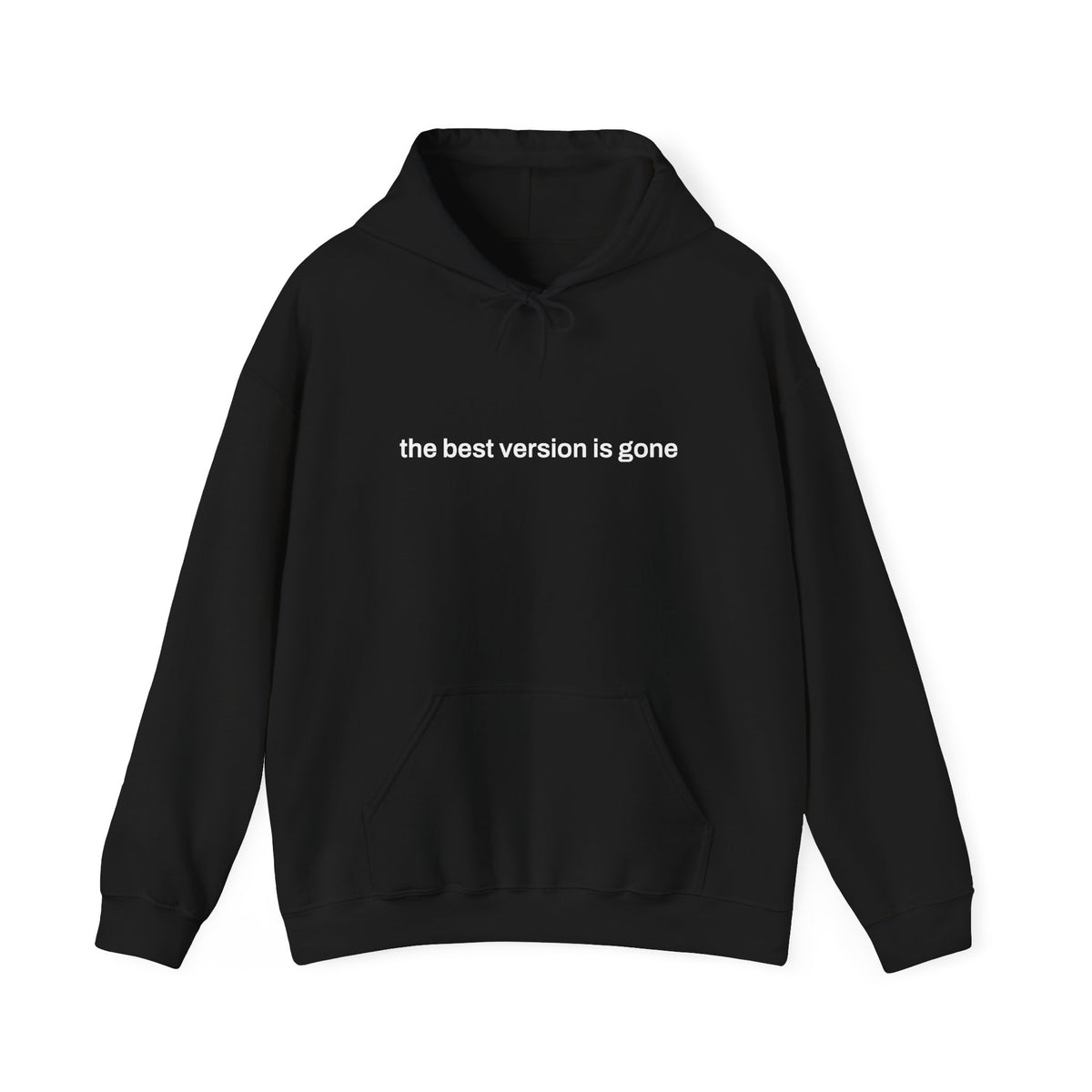 The Best Version Is Gone Hoodie