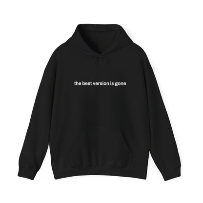 The Best Version Is Gone Hoodie