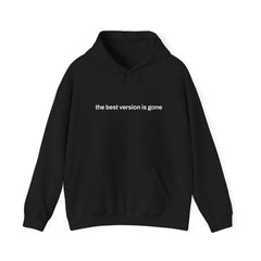 The Best Version Is Gone Hoodie