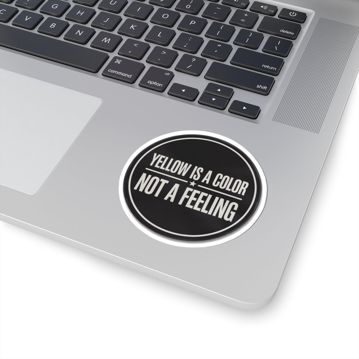 Yellow Is A Color Not A Feeling Sticker