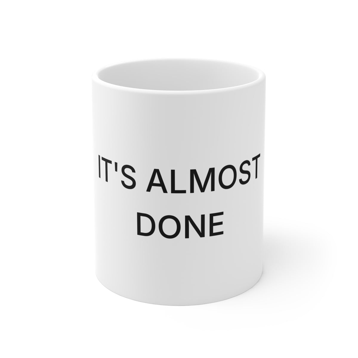 It's Almost Done Mug