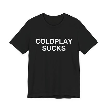 COLDPLAY SUCKS Tee