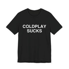 COLDPLAY SUCKS Tee