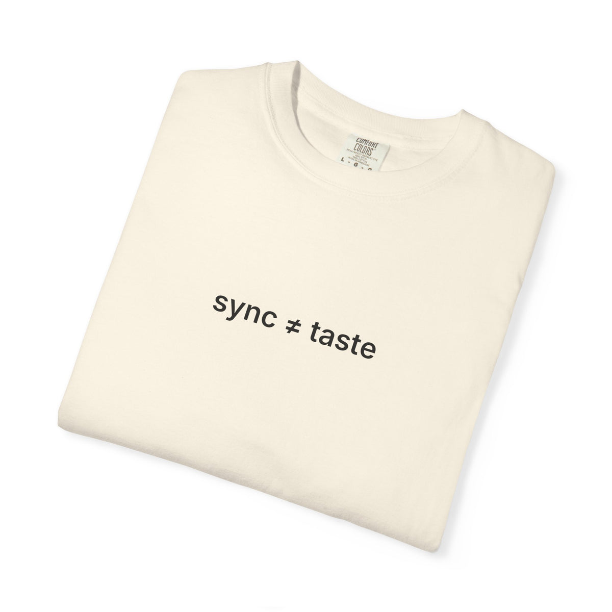 Sync ≠ Taste Tee