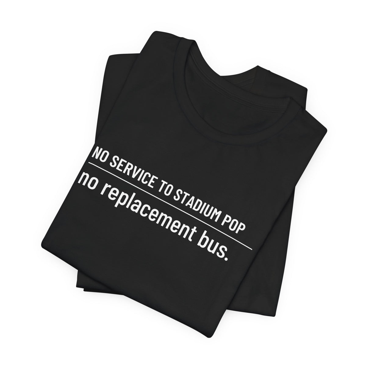 No Service To Stadium Pop Tee