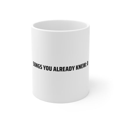 Songs You Already Knew: 0 Mug