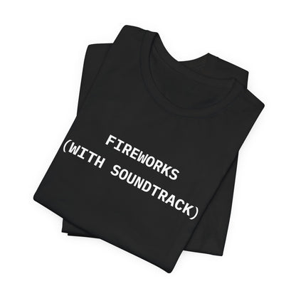 Fireworks (With Soundtrack) Tee