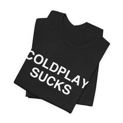 COLDPLAY SUCKS Tee