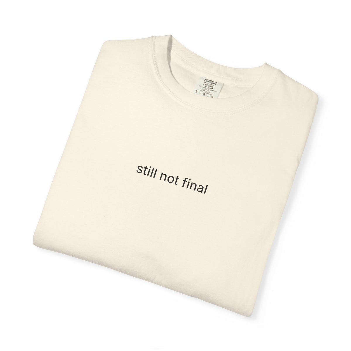Still Not Final Tee