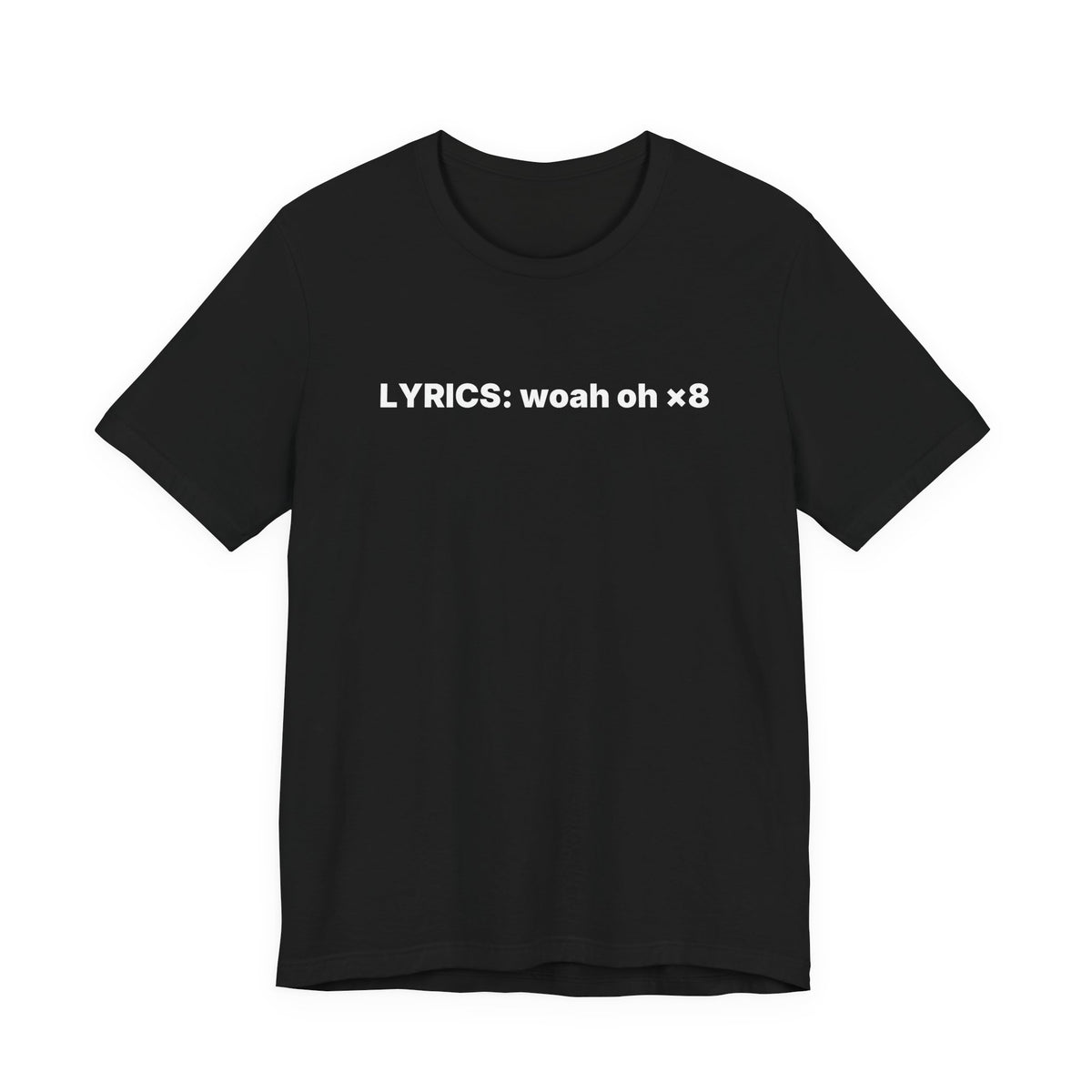 Lyrics: Woah Oh ×8 Tee